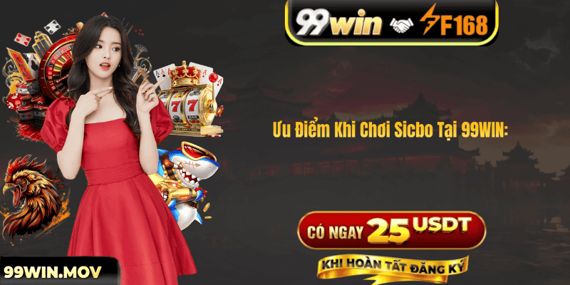Ưu Điểm Khi Chơi Sicbo Tại 99WIN: