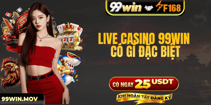 Live Casino 99win Có Gì Đặc Biệt?