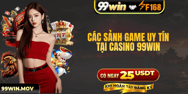 Các Sảnh Game Uy Tín Tại 99win