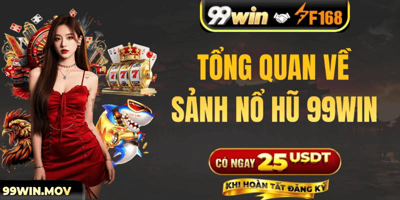 Tổng Quan Về Sảnh Nổ Hũ 99win