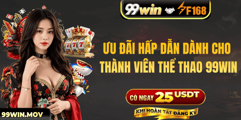 Ưu đãi hấp dẫn dành cho thành viên thể thao 99WIN